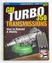 GM Automatic Turbo 350 Transmissions, How To Rebuild and Modify Book