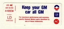 a 1969 - 1972 Air Cleaner Decal, Keep Your GM Car All GM, 6 Cylinder, 6487200 with LD Code